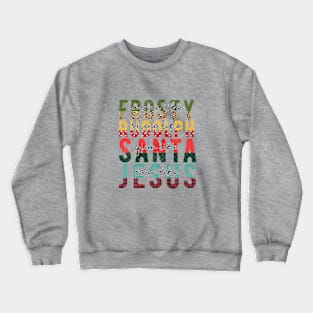 Dance Like Frosty Shine Like Rudolph Give Like Santa Love Like Jesus Crewneck Sweatshirt